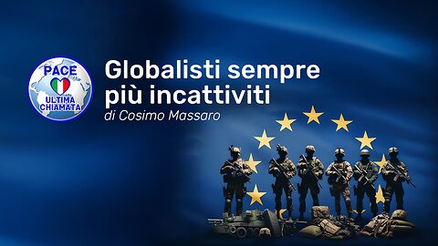 Globalisti sempre più incattiviti