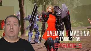 Playing Daemon X Machina for the first time | Titanic Scion | Switch 2 | game play | episode 5