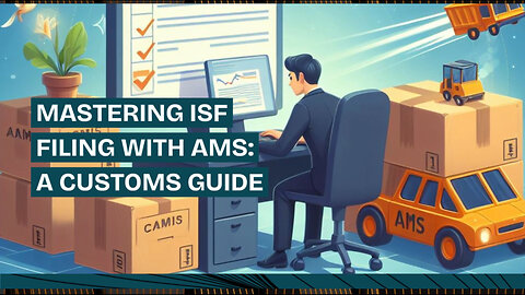 Streamlining ISF Filing: Leveraging AMS for Data Validation and Security