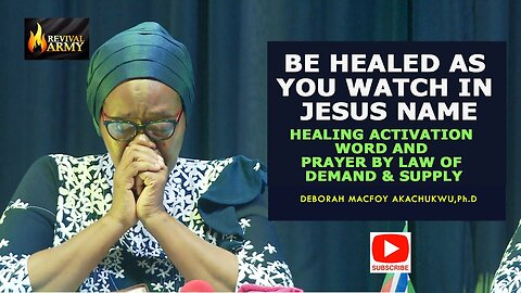 HEALING ACTIVATION WORD & PRAYER BY LAW OF DEMAND & SUPPLY BY DEBORAH MACFOY AKACHUKWU, Ph.D