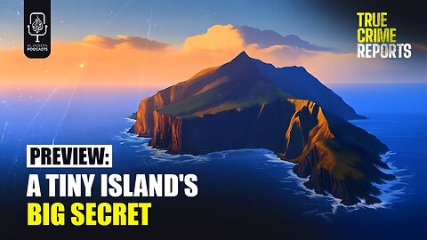 Preview: A Tiny Island's Big Secret | True Crime Reports