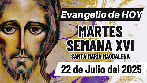 Evangelio de HOY Martes Semana XVI 22 07 2025 Jn 20, 1-2.11-18