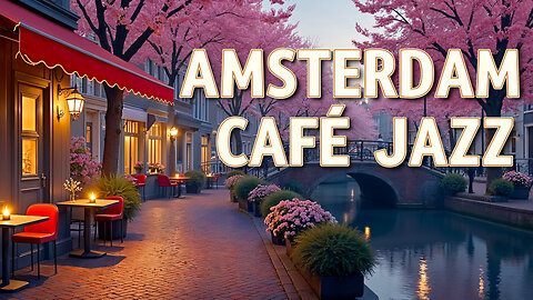 Amsterdam Café Jazz | Relaxing Music for Calm Evenings