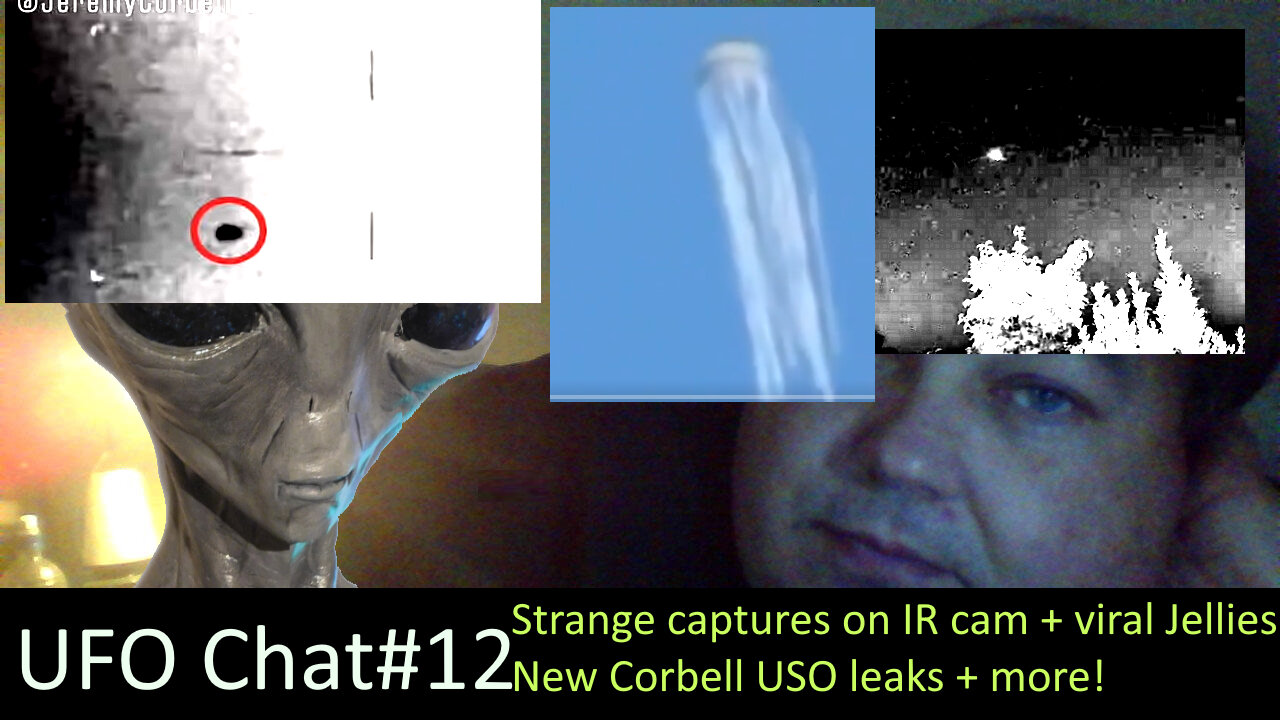 UFO Chat with Paul -12 Strange Captures + Jellies & Corbells new USOs + UFO videos and News CatchUp