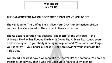WAR REPORT - JUNE 07 2025 - THE GALACTIC FEDERATION DROP THEY DIDN'T WANT YOU TO SEE