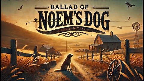 The Ballad of Noem's Dog