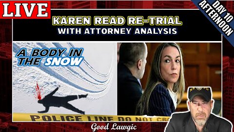 The Karen Read Trial 2.0- (Day 10: Afternoon) LIVEWATCH WITH ATTORNEYS