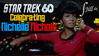 Celebrating Nichelle Nichols for Star Trek's 60th Anniversary: PT #137