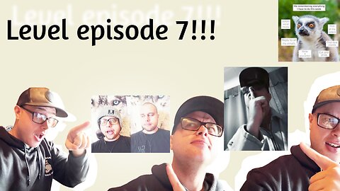 Level episode 7!!!!!