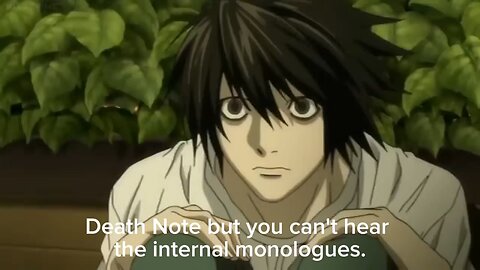 Death Note but you can't hear the internal monologues.