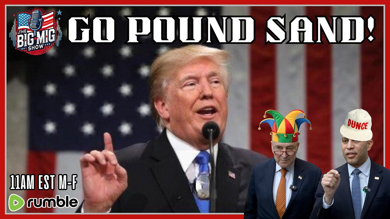 Trump, Chuck Schumer & Hakeem Jeffries Can Go Pound Sand!