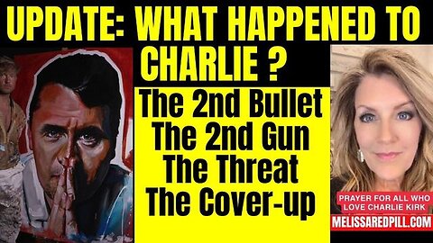 UPDATE: Charlie Clues -2nd Bullet, 2nd Gun, Threat, Cover-up Tue 9-16-25