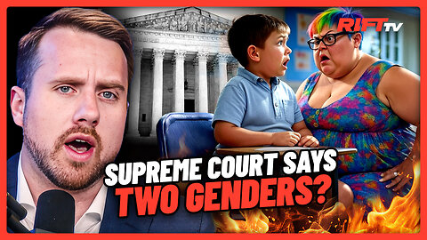Supreme Court AFFIRMS There Are Only 2 GENDERS?! | The Rift | Guest: Sarah Stock & Kai Schwemmer