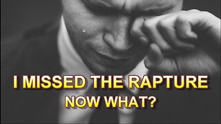 I Missed the Rapture