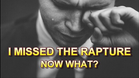 I Missed the Rapture