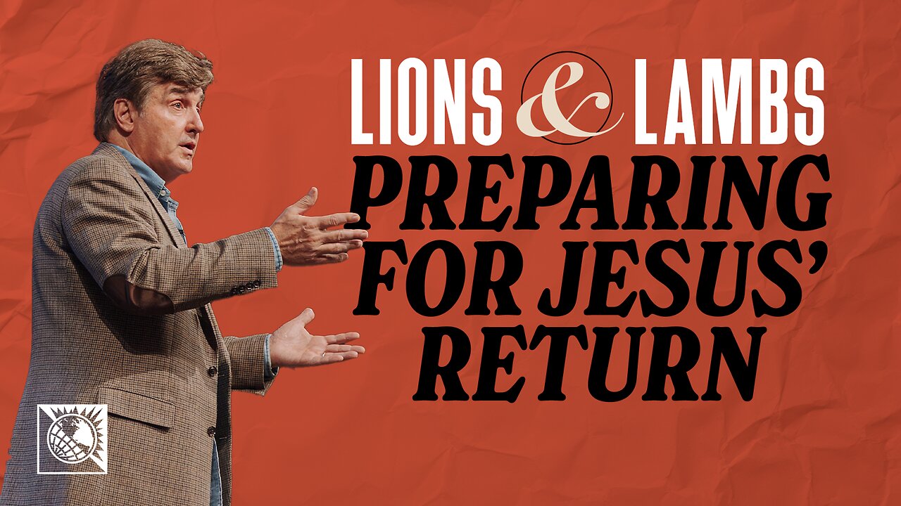 Lions & Lambs [Preparing for Jesus’ Return]