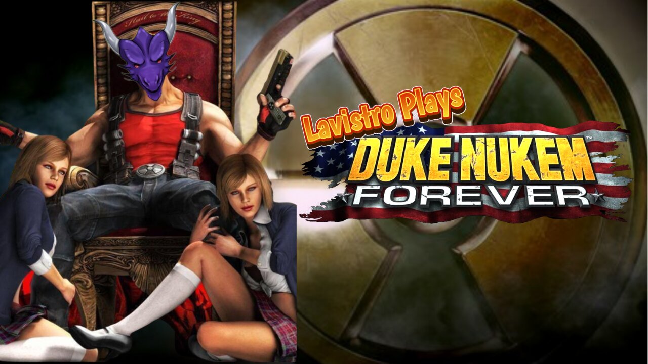 Lavistro Plays: Duke Nukem Forever