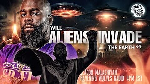 RAVENING WOLVES RADIO: Episode 72 - Will Aliens Invade The Earth?