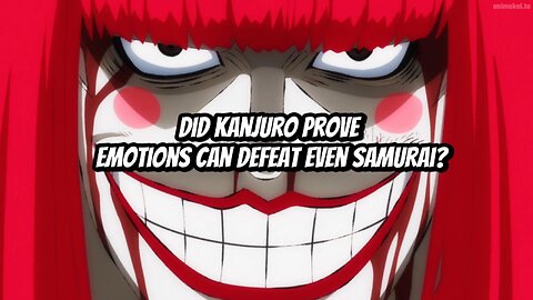 Did Kanjuro Prove Emotions Can Defeat Even Samurai?