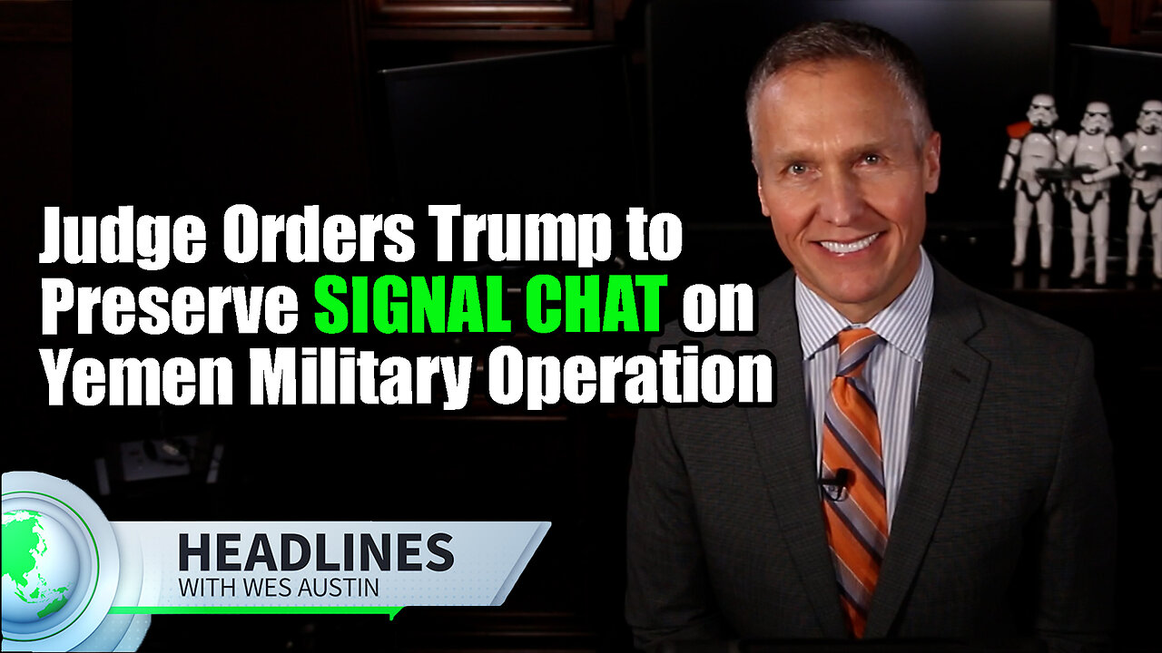 Judge Orders Trump Admin to Preserve Signal Chat on Yemen Military Operation