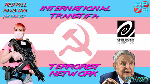 Transtifa Network Investigation - They All Knew It Was Coming on Red Pill News Live
