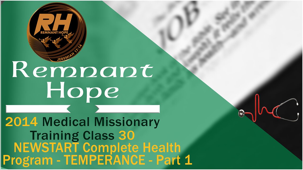 2014 Medical Missionary Training Class 30: NEWSTART + 6 Complete Health Program TEMPERANCE Part 1