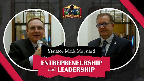 Entrepreneurship and Leadership with Senator Mark Maynard