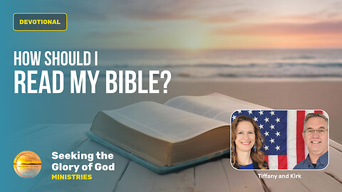 July 27 (Year 4) How Should I Read My Bible? - Tiffany Root & Kirk VandeGuchte