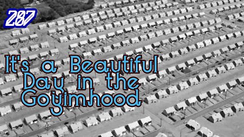 Midnight Oblivion Pt 287: It's a Beautiful Day in the Goyimhood