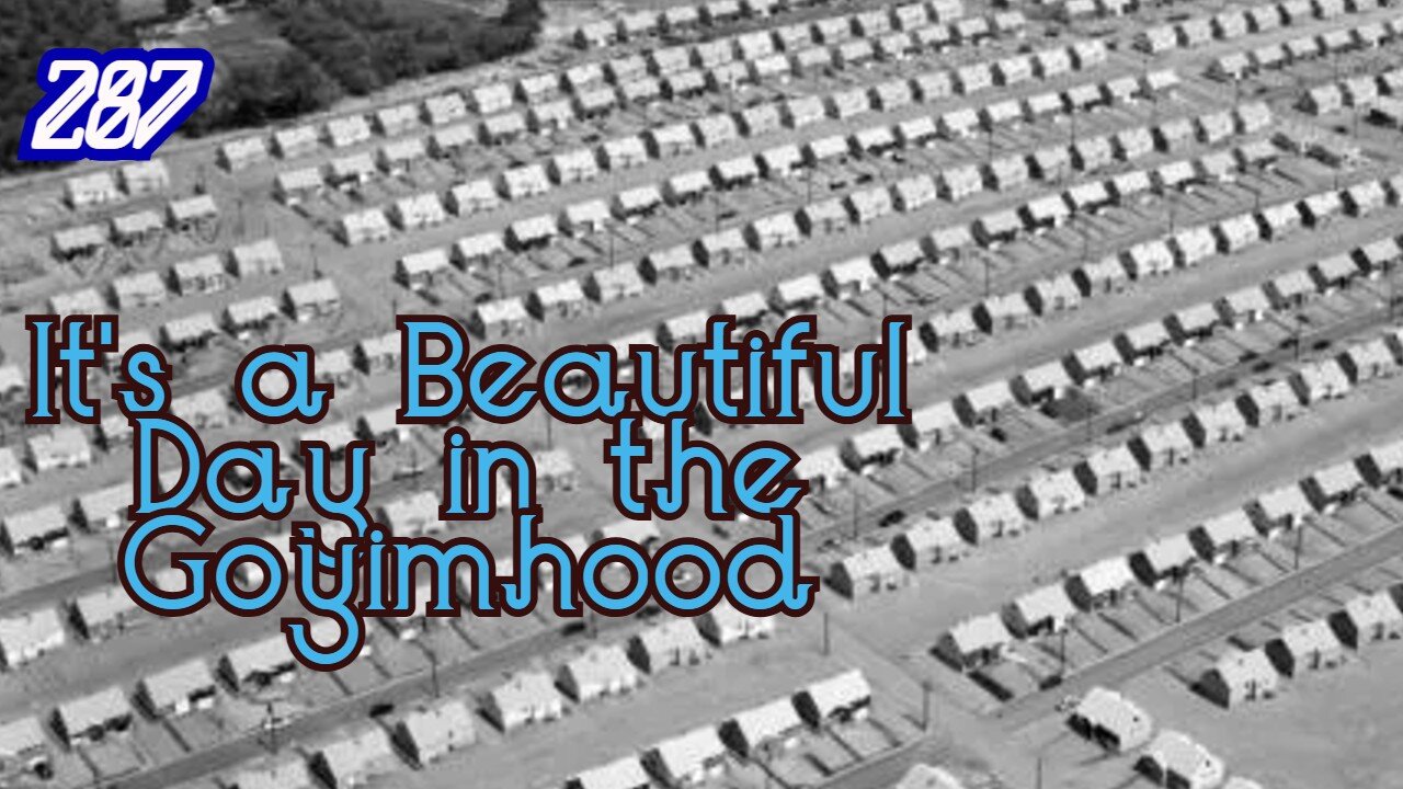 Midnight Oblivion Pt 287: It's a Beautiful Day in the Goyimhood