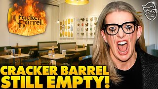 Cracker Barrels Across America Are EMPTY As Company Collapses Amid Woke BACKLASH | 'It's Too Late…