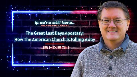 IWSH Shindig | JB Hixson - "The Great Last Days Apostasy: How The American Church Is Falling Away"