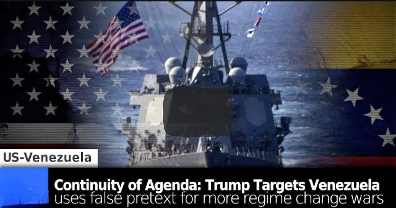 Brian Berletic ~ US Targets Venezuela for Regime Change: Trump Cites False Pretext For More Regime Change