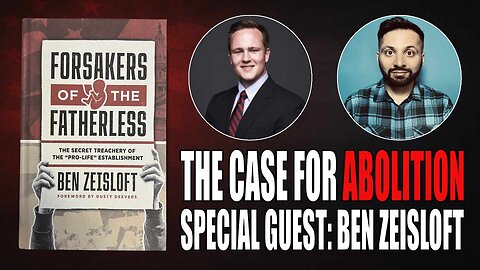 The Case for Abolition | w/ Special Guest Ben Zeisloft