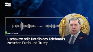 Uschakow teilt Details des Telefonats zwischen Putin und Trump