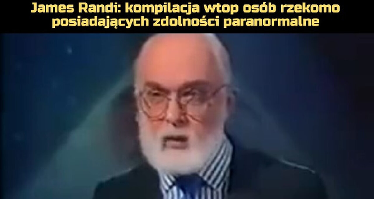 James Randi: kompilacja wtop osób rzekomo posiadających zdolności paranormalne