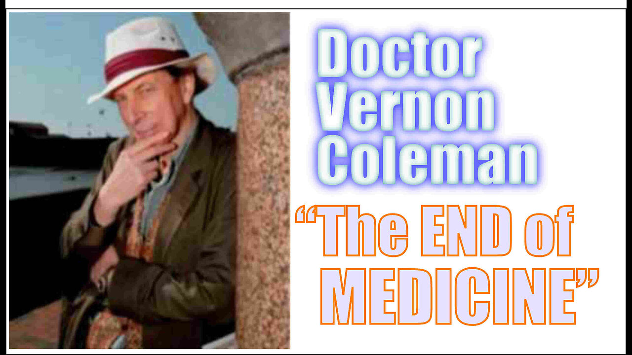 Doctor Vernon Coleman - The End of Medicine - 3rd April 2025