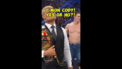 C’MON CODY! YES OR NO?!