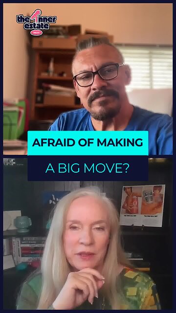 Afraid of making a big move?