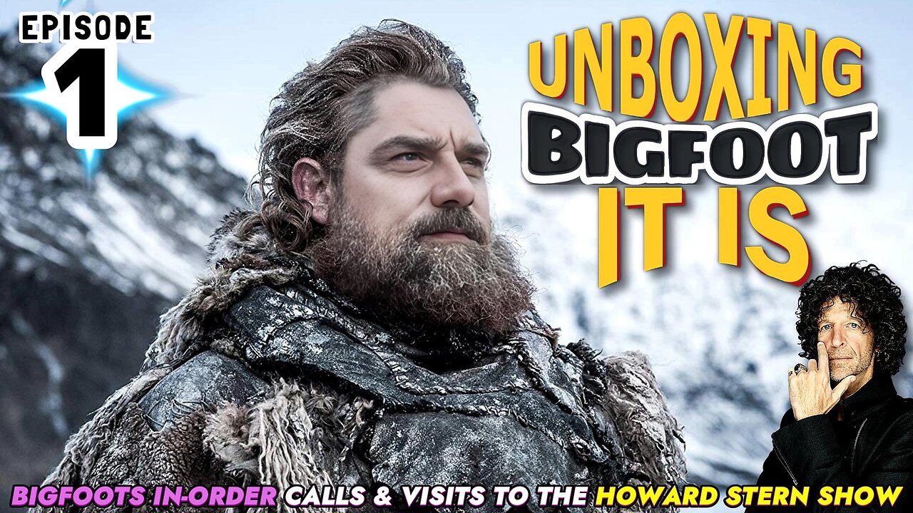UNBOXING BIGFOOT IT IS - EPISODE 1 - FROM THE HOWARD STERN SHOW