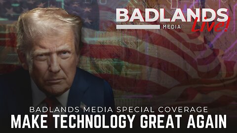 Badlands Media Special Coverage - President Trump's Remarks on Making Health Technology Great Again