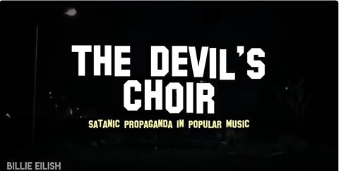 The Satanic Music Industry EXPOSED - THE DEVIL'S CHOIR Satanic Propaganda In Modern Music
