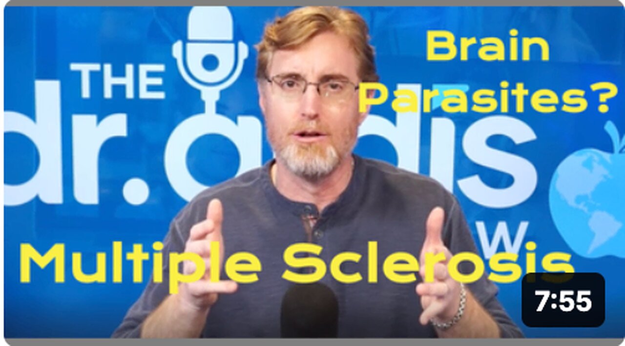 Dr. 'BRYAN ARDIS': 'Multiple Sclerosis' (MS) Is it PARASITES?