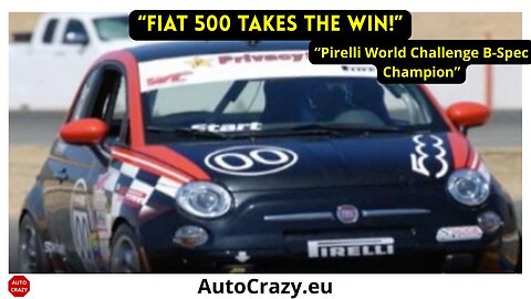 Fiat 500 Wins Pirelli World Challenge | Jonathan Start Claims 2012 B-Spec Championship