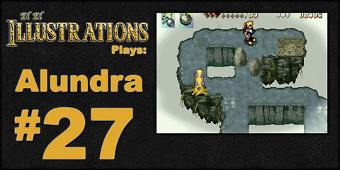 El El Plays Alundra Episode 27: Simple and Straight Forward
