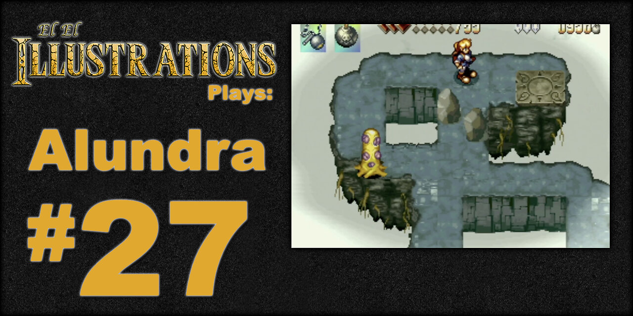 El El Plays Alundra Episode 27: Simple and Straight Forward
