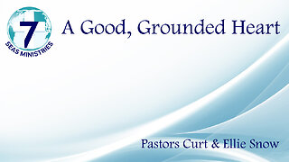 A Good, Grounded Heart