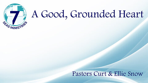 A Good, Grounded Heart