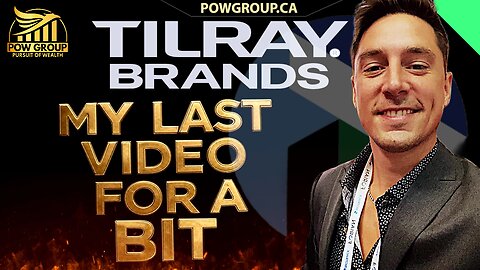 Tilray Brands: My Last Video for a Bit 