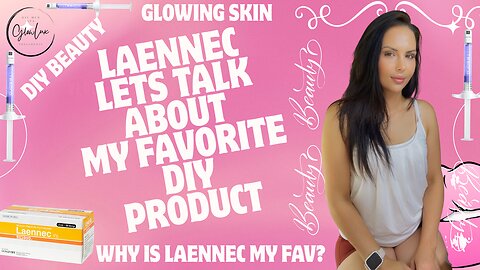 Lets TALK about my FAV DIY product LAENNEC